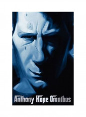 Anthony Hope Omnibus, Containing Dolly Dialogues, The Prisoner Of Zenda, Rupert Of Hentzau, Simon Dale, The King's Mirror And Quisant (All Unabridged) Hardcover