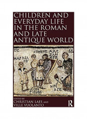 Children And Everyday Life In The Roman And Late Antique World Paperback English by Christian Laes - 2019