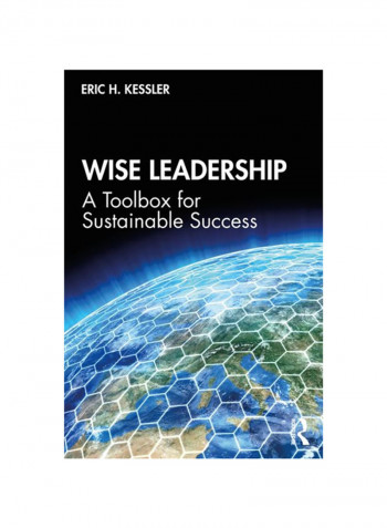 Wise Leadership: A Toolbox For Sustainable Success Paperback