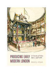 Producing Early Modern London: A Comedy Of Urban Space, 1598-1616 Hardcover