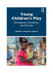 Young Children's Play: Development, Disabilities, And Diversity Paperback English by Jeffrey Trawick-Smith