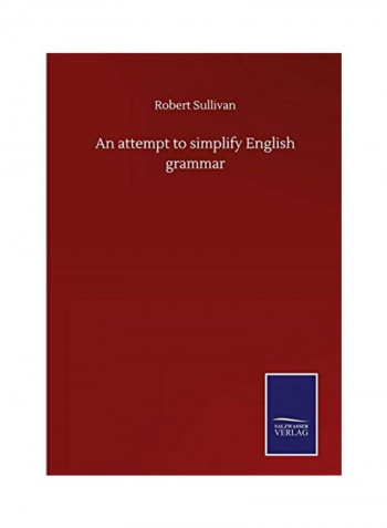 An Attempt To Simplify English grammar Hardcover English by Robert Sullivan - 2020