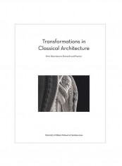 Transformations In Classical Architecture: New Directions In Research And Practice Hardcover reviews Transformations In Classical Architecture: New Directions In Research And Practice Hardcover