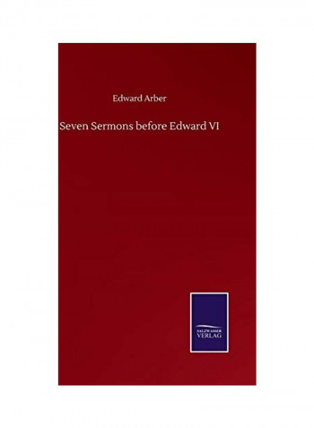 Seven Sermons before Edward VI Hardcover English by Edward Arber - 2020