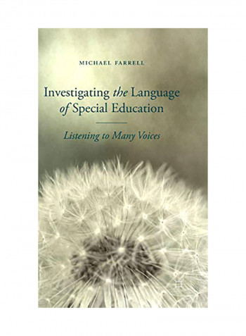 Investigating The Language Of Special Education: Listening To Many Voices Hardcover