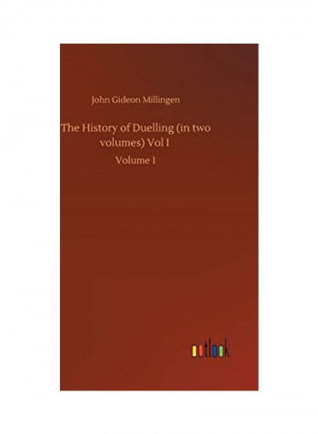 The History of Duelling Hardcover English by John Gideon Millingen
