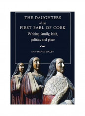 The Daughters Of The First Earl Of Cork Hardcover English by Ann-Marie Walsh