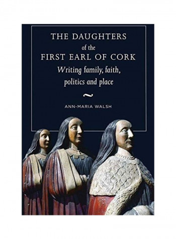 The Daughters Of The First Earl Of Cork Hardcover English by Ann-Marie Walsh