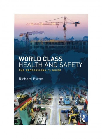 World Class Health And Safety : The professional's Guide Hardcover