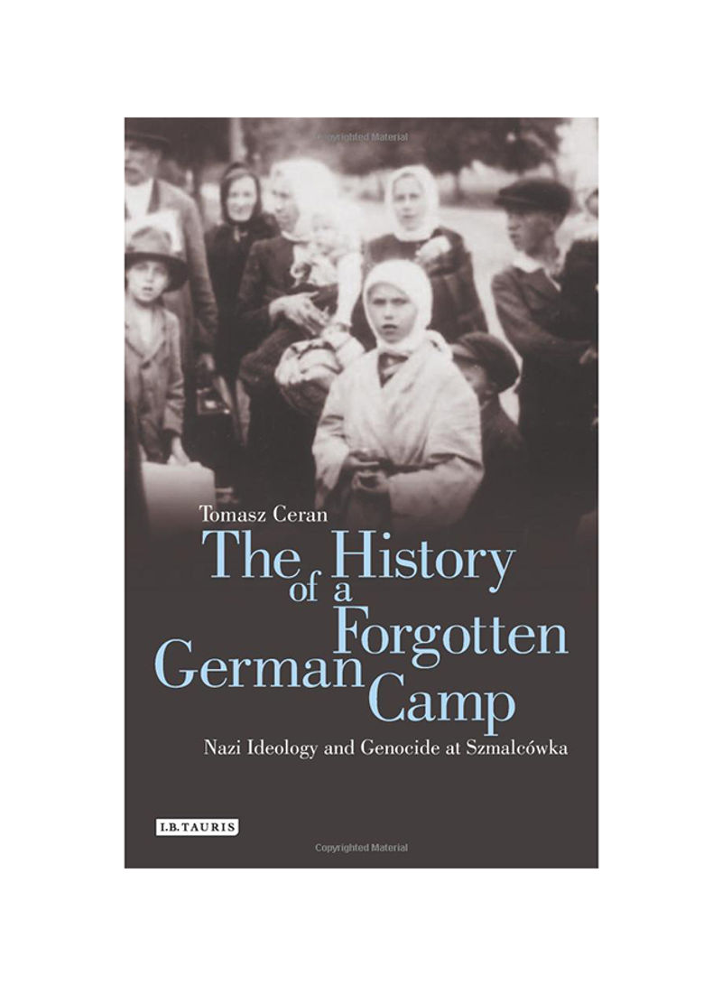 The History Of A Forgotten German Camp: Nazi Ideology And Genocide At Szmalcowka Hardcover
