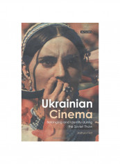 Ukrainian Cinema: Belonging And Identity During The Soviet Thaw Hardcover