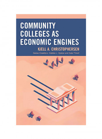 Community Colleges as Economic Engines Hardcover