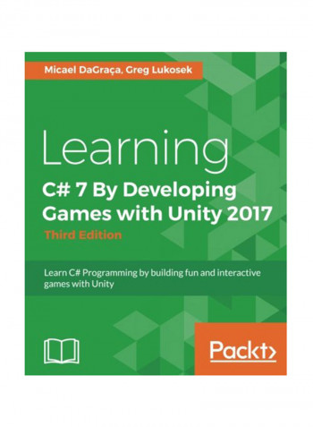 Learning C# 7 By Developing Games With Unity 2017 - Third Edition Paperback
