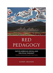 Red Pedagogy: Native American Social And Political Thought Paperback 10