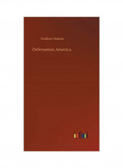 Defenseless America Hardcover English by Hudson Maxim - 2020