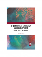 International Education and Development Culture, Context and Narrative Paperback