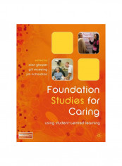 Foundation Studies For Caring: Using Student-Centred Learning Paperback