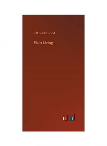 Plain Living Hardcover English by Rolf Boldrewood