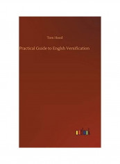 Practical Guide To Englsh Versification Hardcover English by Tom Hood - 2020