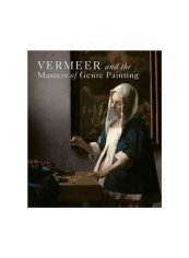 Vermeer And The Masters Of Genre Painting : Inspiration And Rivalry Hardcover