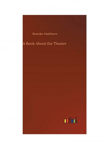 A Book About the Theater Hardcover English by Brander Matthews - 2020