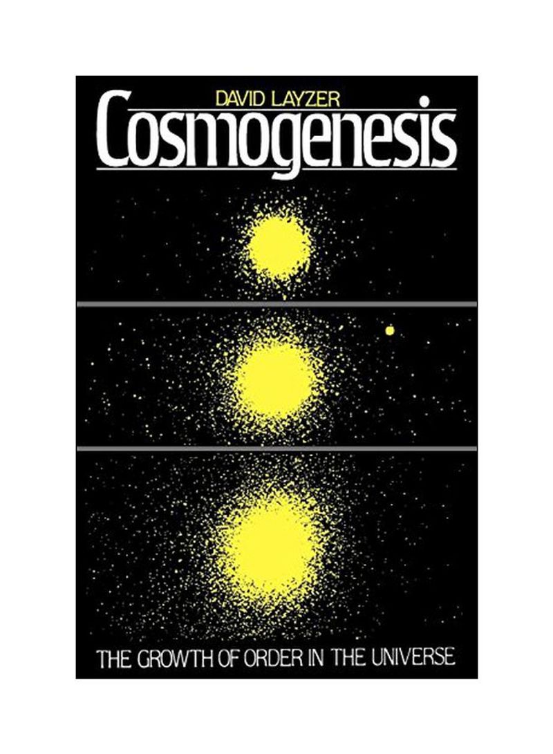 Cosmogenesis: The Growth Of Order In The Universe Paperback