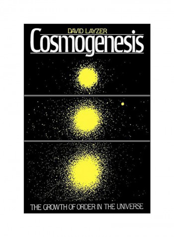 Cosmogenesis: The Growth Of Order In The Universe Paperback