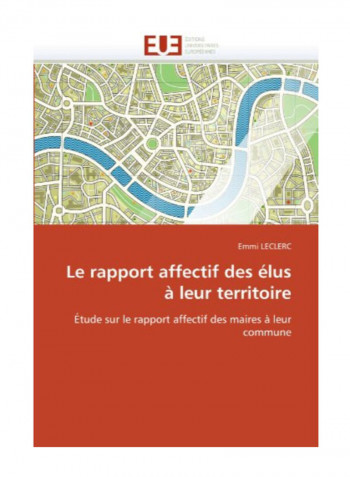 Le Rapport Affectif Des Elus A Leur Territoire Paperback