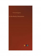 In the Rocky Mountains Hardcover English by W. H. G. Kingston - 2020