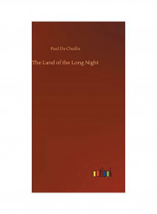 The Land Of The Long Night Hardcover English by Paul Du Chaillu