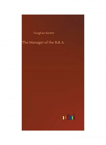 The Manager Of The B.& A. Hardcover English by Vaughan Kester - 2020
