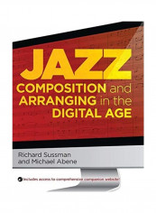 Jazz Composition And Arranging In The Digital Age Paperback English by Richard Sussman