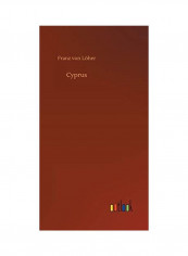 Cyprus Hardcover English by Franz Von Löher