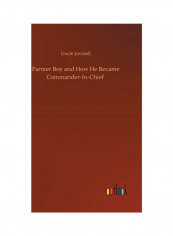 Farmer Boy And How He Became Commander-In-Chief Hardcover English by Uncle Juvinell