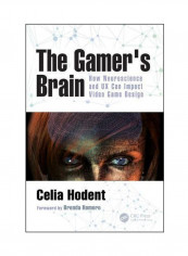 The Gamer's Brain: How Neuroscience And UX Can Impact Video Game Design Paperback