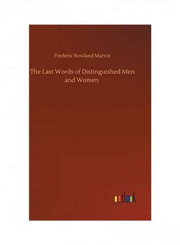The Last Words Of Distinguished Men And Women Hardcover English by Frederic Rowland Marvin - 2020