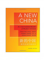 A New China: An Intermediate Reader Of Modern Chinese Paperback
