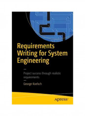 Requirements Writing For System Engineering Paperback 1
