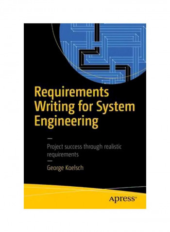 Requirements Writing For System Engineering Paperback 1