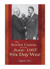 The Soviet Union And The June 1967 Six Day War Hardcover