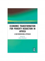 Economic Transformation For Poverty Reduction In Africa Paperback
