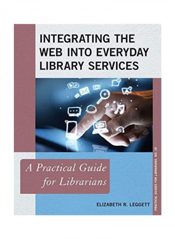 Integrating The Web Into Everyday Library Services Paperback English by Elizabeth R. Leggett