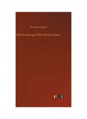 The Scouring Of The White Horse Hardcover English by Thomas Hughes