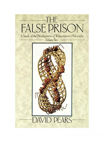 The False Prison: A Study of the Development of Wittgenstein's Philosophy Volume 2 Paperback