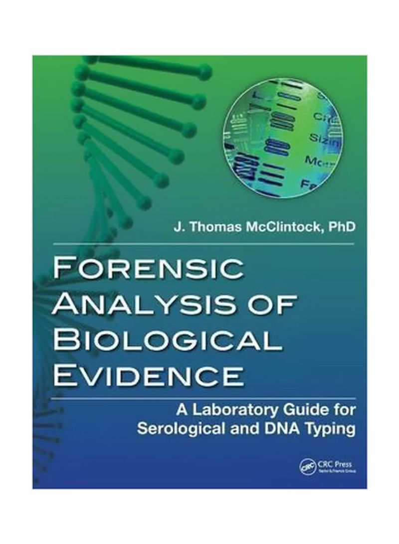 Forensic Analysis Of Biological Evidence: A Laboratory Guide For Serological And DNA Typing Paperback