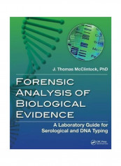 Forensic Analysis Of Biological Evidence: A Laboratory Guide For Serological And DNA Typing Paperback