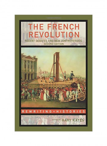 The French Revolution: Recent Debates And New Controversies Paperback