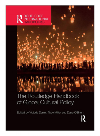 The Routledge Handbook Of Global Cultural Policy Paperback 1st Edition
