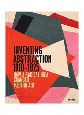 Inventing Abstraction, 1910-1925 Hardcover