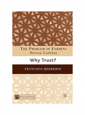 The Problem Of Forming Social Capital: Why Trust? Paperback